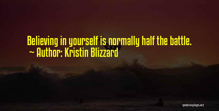 Believing Yourself Quotes By Kristin Blizzard