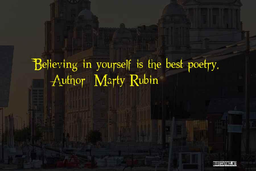 Believing Yourself Quotes By Marty Rubin