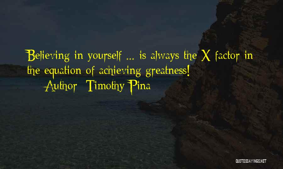 Believing Yourself Quotes By Timothy Pina