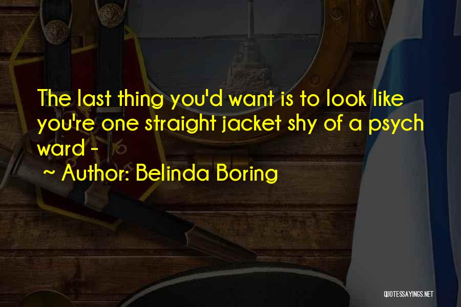 Belinda Boring Quotes 502862