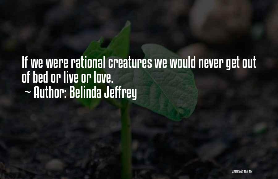 Belinda Jeffrey Quotes 1561290