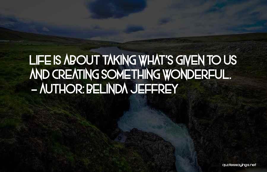 Belinda Jeffrey Quotes 2262976