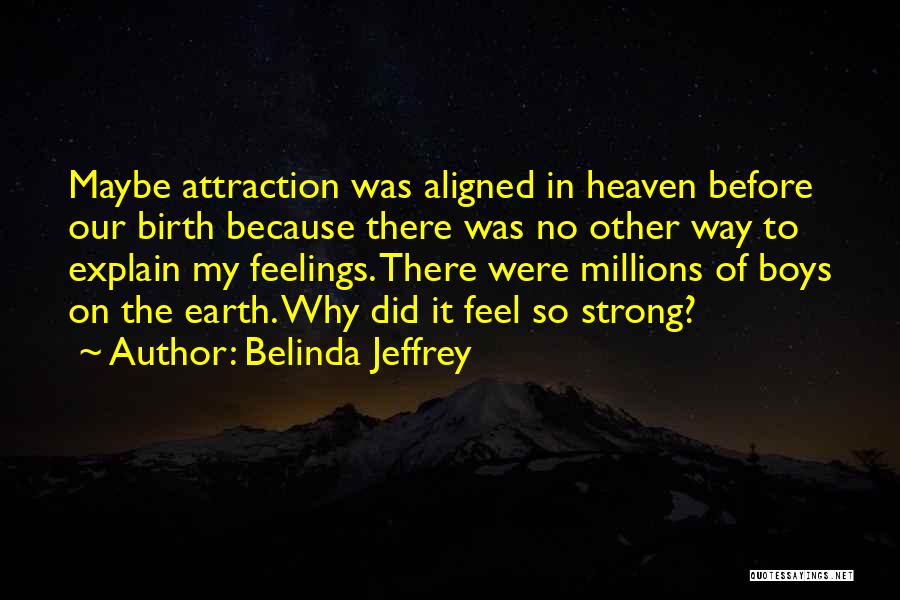 Belinda Jeffrey Quotes 417359