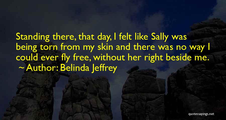 Belinda Jeffrey Quotes 905217