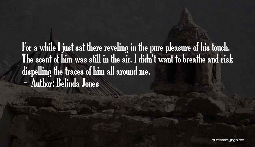 Belinda Jones Quotes 1457575