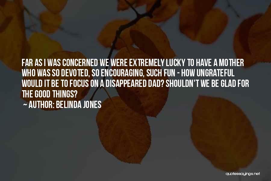 Belinda Jones Quotes 722379