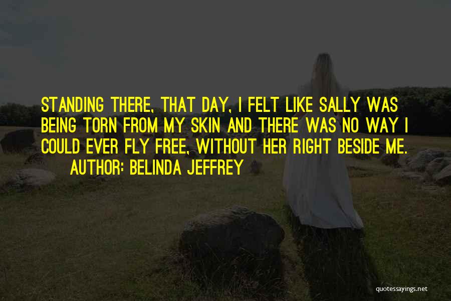 Belinda Quotes By Belinda Jeffrey