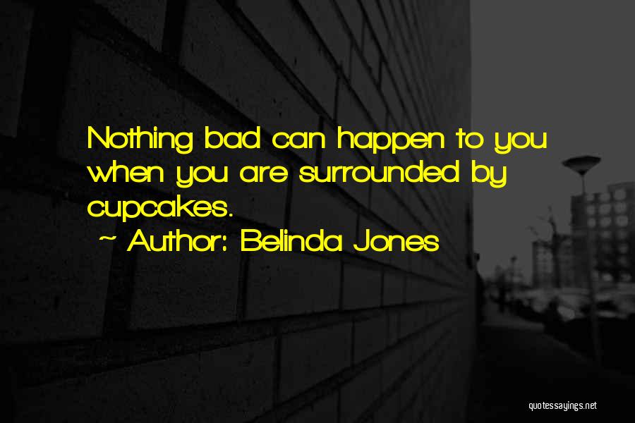 Belinda Quotes By Belinda Jones
