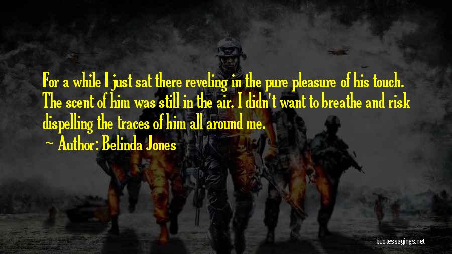 Belinda Quotes By Belinda Jones