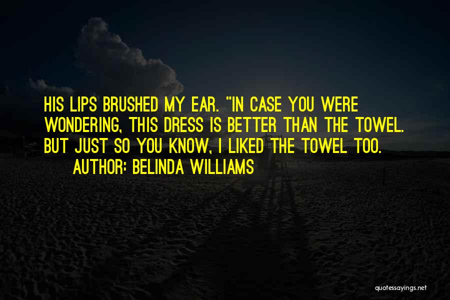 Belinda Quotes By Belinda Williams