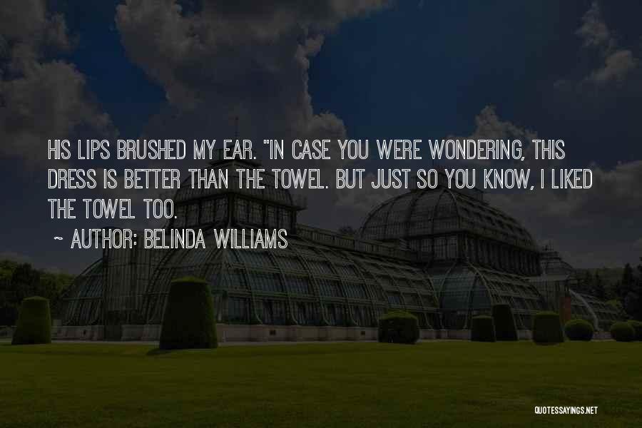 Belinda Williams Quotes 1286923