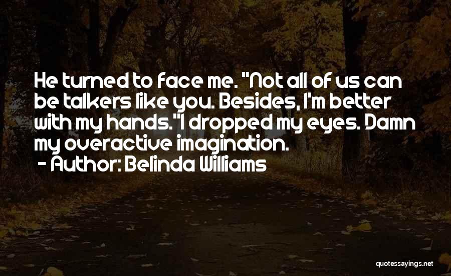 Belinda Williams Quotes 773219