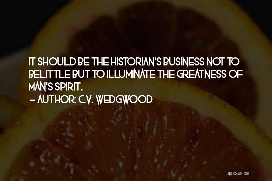 Belittle Someone Quotes By C.V. Wedgwood