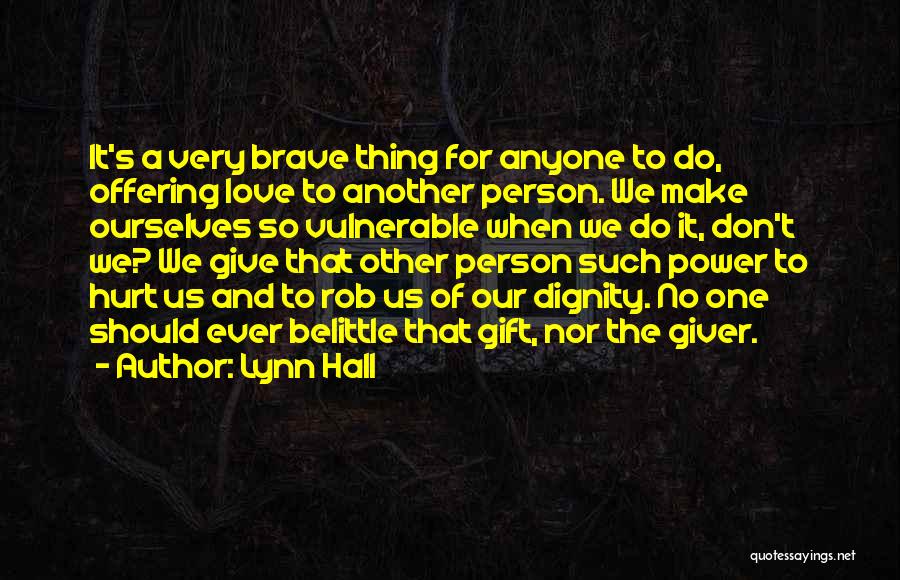 Belittle Someone Quotes By Lynn Hall