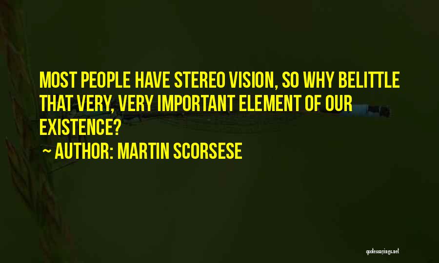 Belittle Someone Quotes By Martin Scorsese