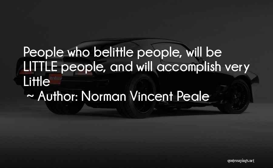 Belittle Someone Quotes By Norman Vincent Peale