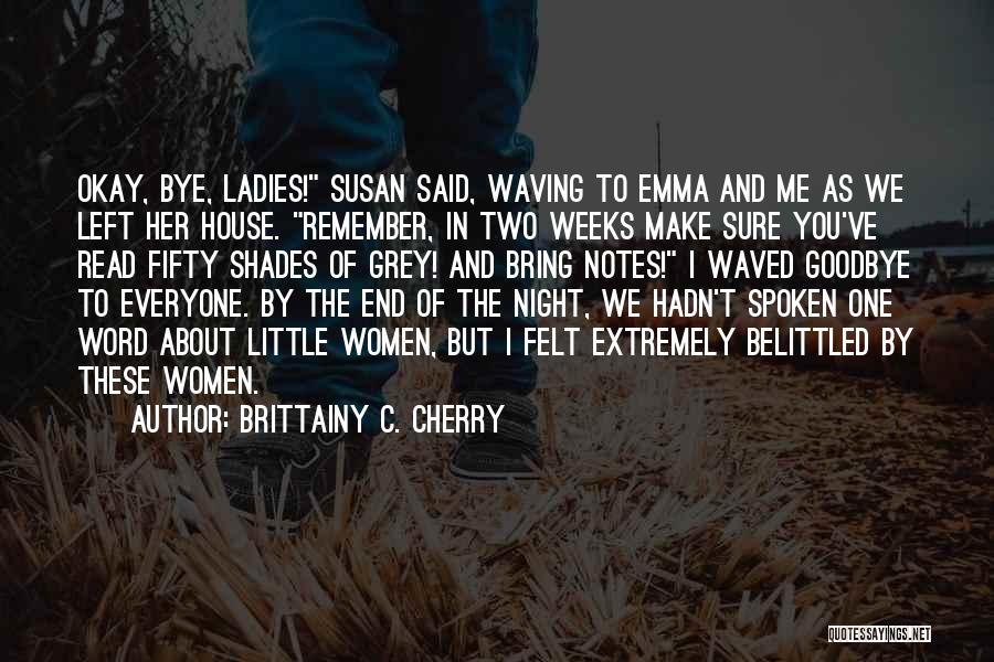 Belittled Quotes By Brittainy C. Cherry