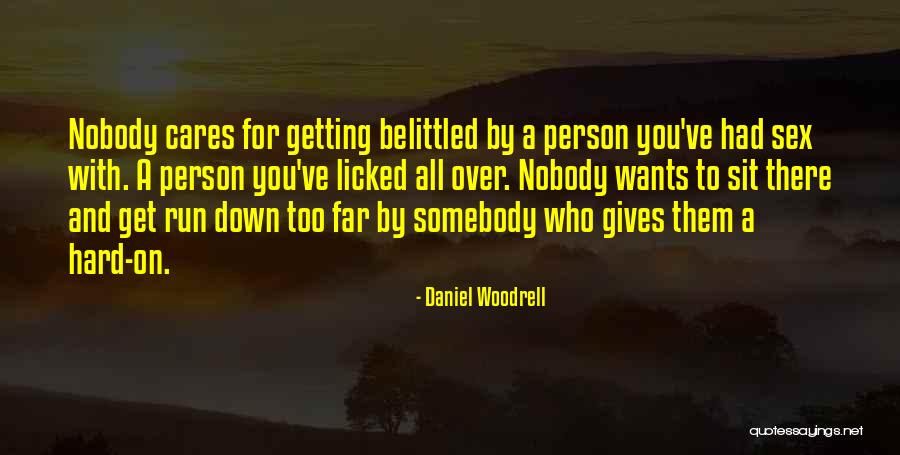 Belittled Quotes By Daniel Woodrell