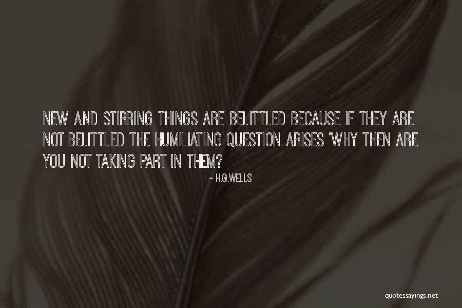 Belittled Quotes By H.G.Wells