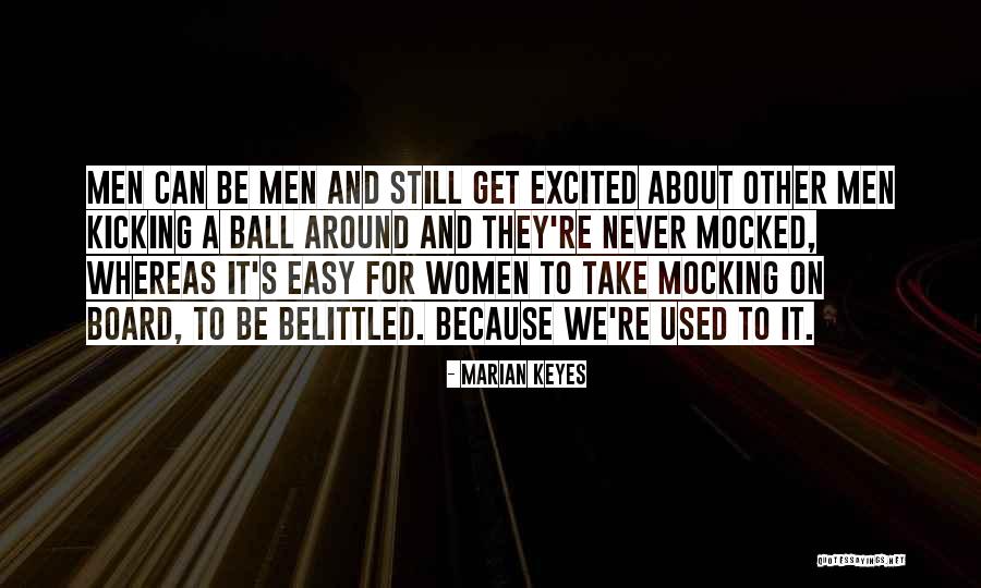 Belittled Quotes By Marian Keyes Belittled Quotes By Marian Keyes