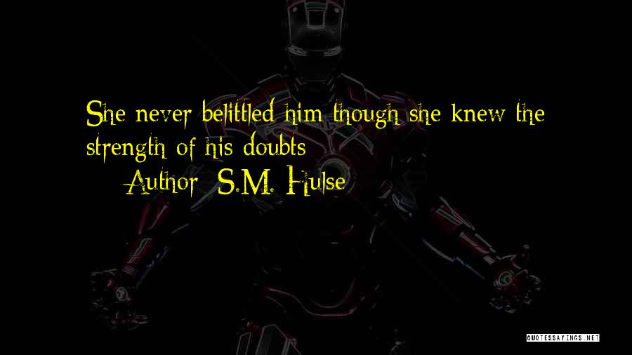 Belittled Quotes By S.M. Hulse