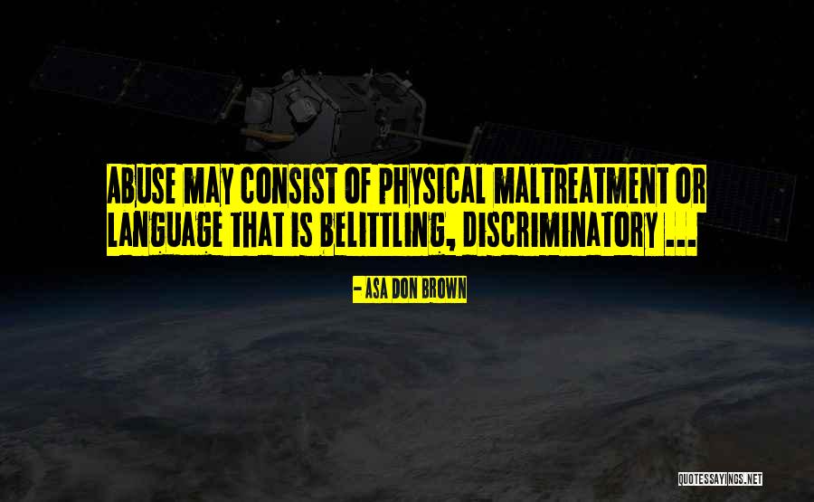 Belittling Someone Quotes By Asa Don Brown Belittling Someone Quotes By Asa Don Brown