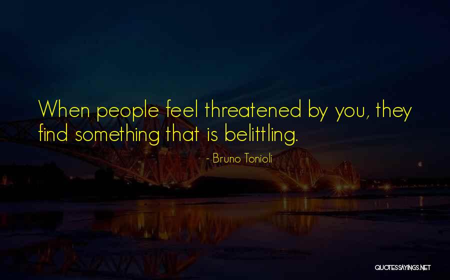Belittling Someone Quotes By Bruno Tonioli Belittling Someone Quotes By Bruno Tonioli