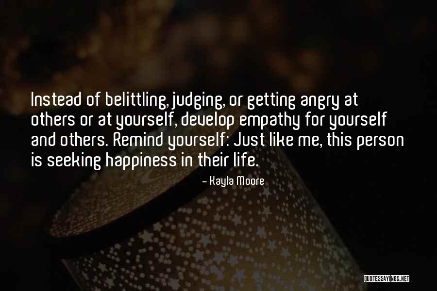 Belittling Someone Quotes By Kayla Moore Belittling Someone Quotes By Kayla Moore