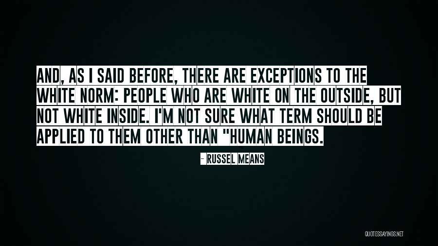Beliveau Vineyards Quotes By Russel Means Beliveau Vineyards Quotes By Russel Means