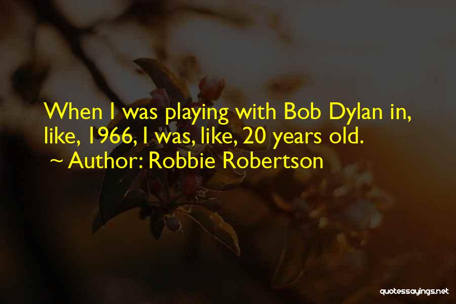 Belkacemi Yazid Quotes By Robbie Robertson