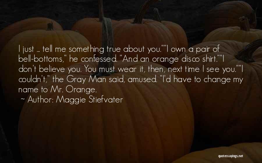 Bell Bottoms Quotes By Maggie Stiefvater