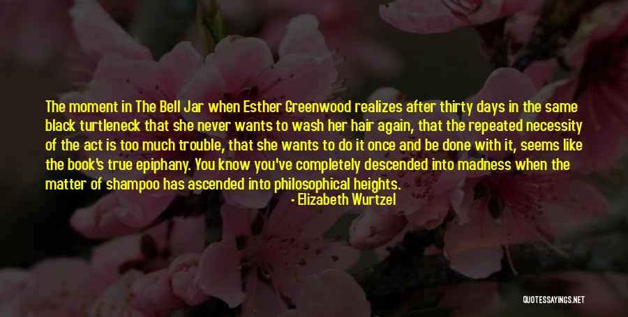 Bell Jar In The Bell Jar Quotes By Elizabeth Wurtzel Bell Jar In The Bell Jar Quotes By Elizabeth Wurtzel
