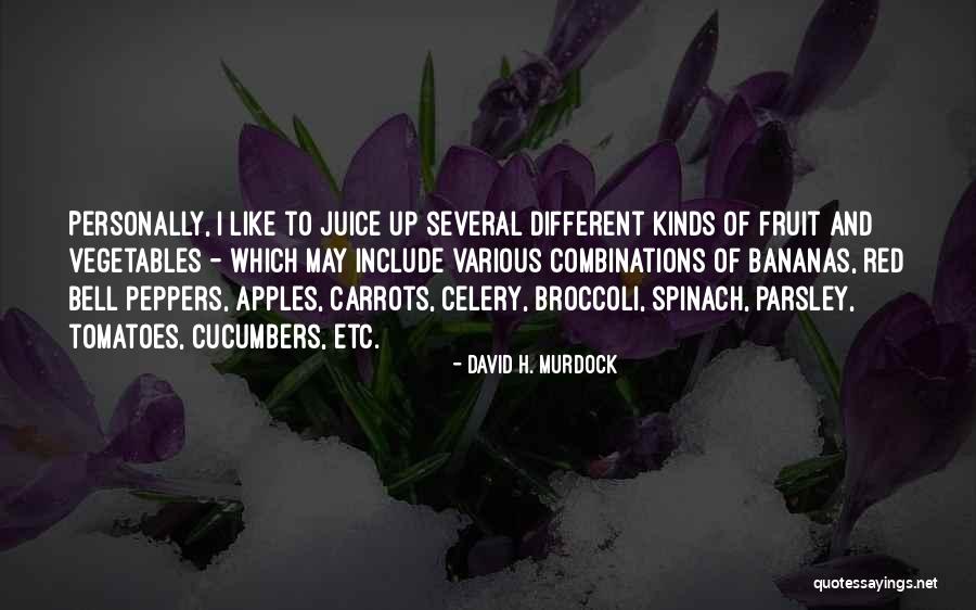 Bell Peppers Quotes By David H. Murdock Bell Peppers Quotes By David H. Murdock