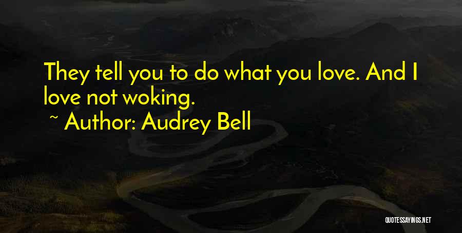 Bell Quotes By Audrey Bell