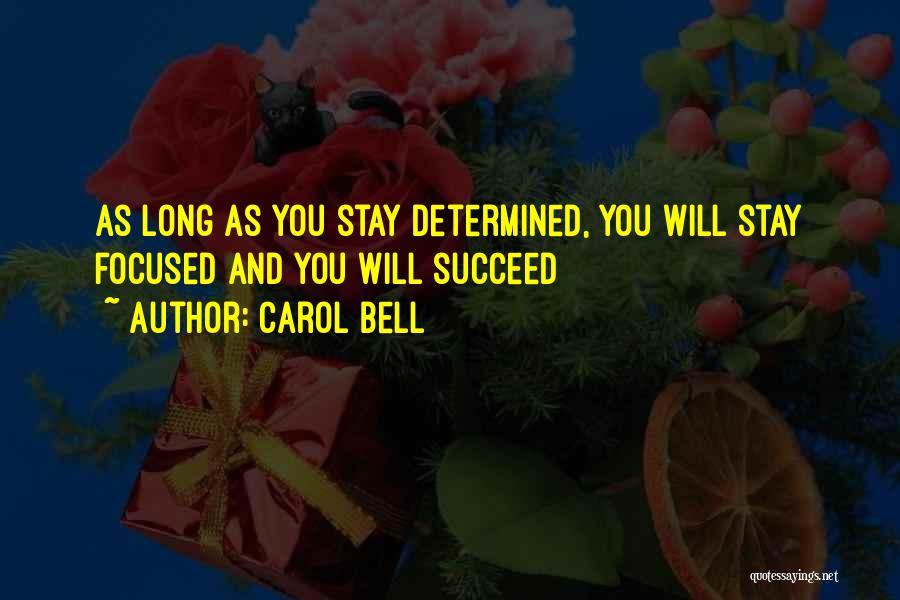 Bell Quotes By Carol Bell