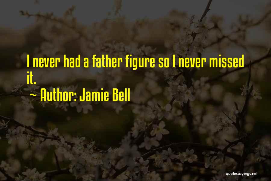 Bell Quotes By Jamie Bell