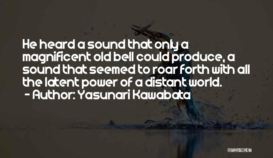 Bell Quotes By Yasunari Kawabata