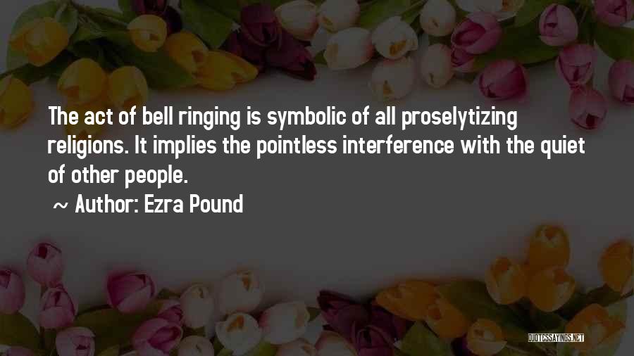 Bell Ringing Quotes By Ezra Pound