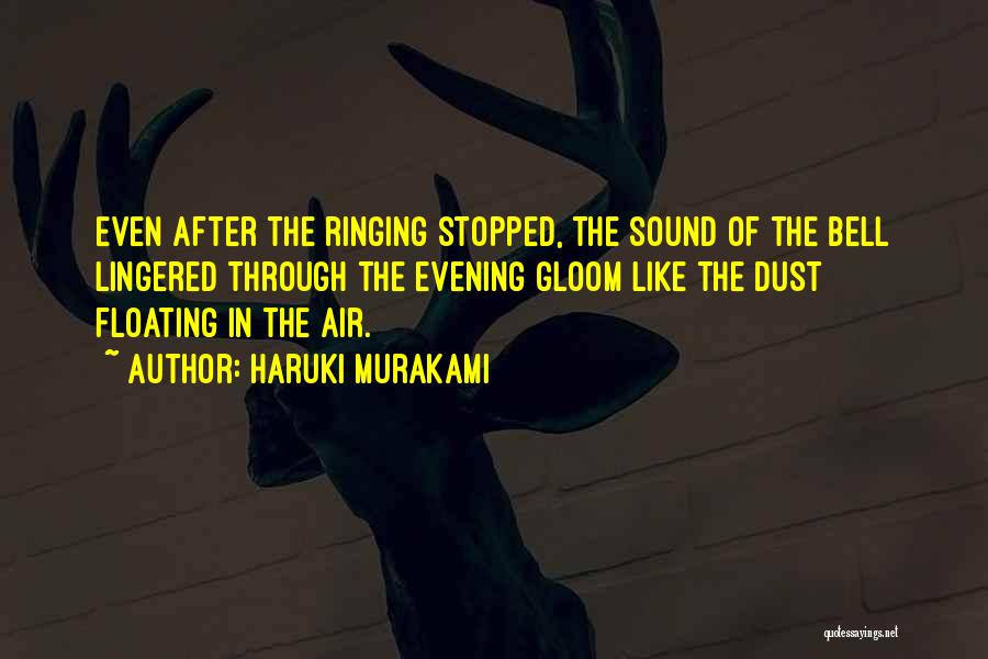 Bell Ringing Quotes By Haruki Murakami