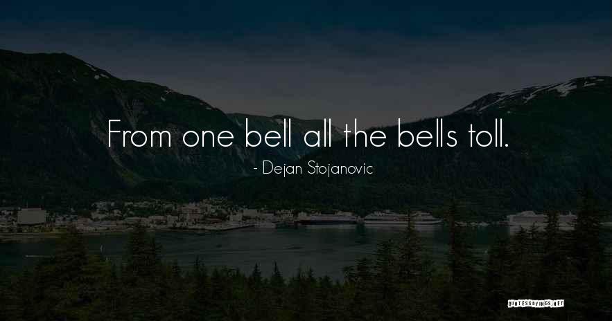 Bell Toll Quotes By Dejan Stojanovic