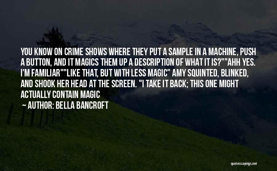 Bella Bancroft Quotes 263428