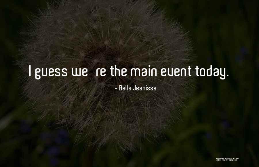 Bella Jeanisse Quotes 1153404