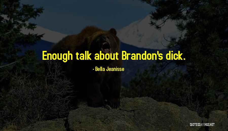 Bella Jeanisse Quotes 1515391