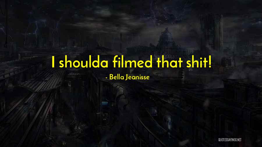 Bella Jeanisse Quotes 1673937