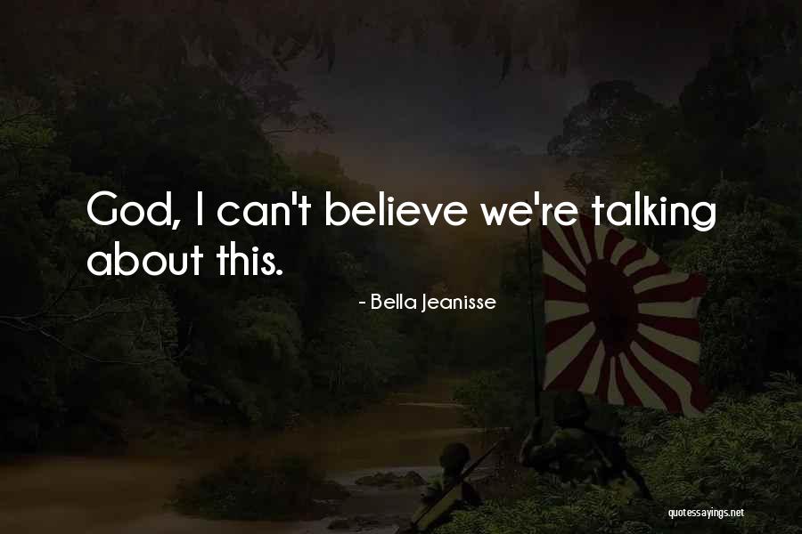 Bella Jeanisse Quotes 1713348