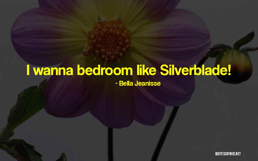 Bella Jeanisse Quotes 2140723