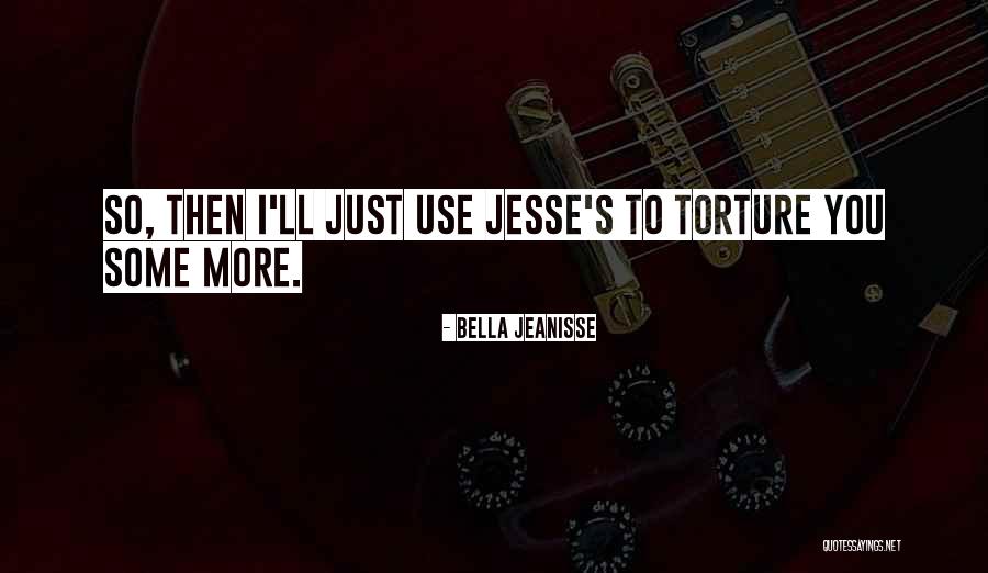Bella Jeanisse Quotes 862318 Bella Jeanisse Quotes 862318