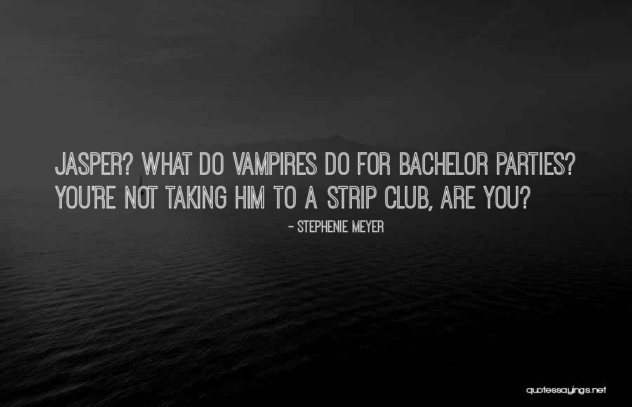 Bella To Jasper Quotes By Stephenie Meyer Bella To Jasper Quotes By Stephenie Meyer