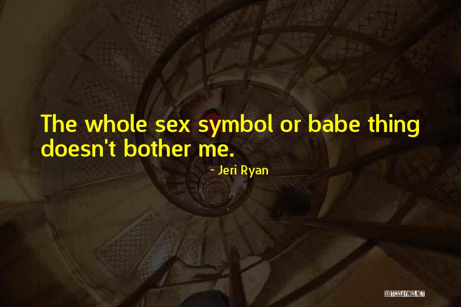 Bellah1 Quotes By Jeri Ryan