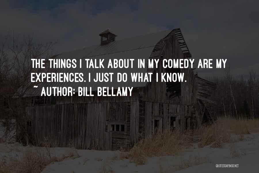 Bellamy Quotes By Bill Bellamy